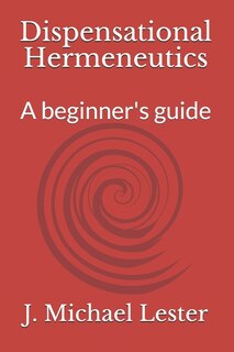 Front cover_Dispensational Hermeneutics