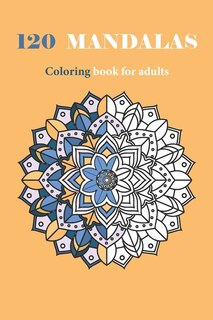 Front cover_120 Mandalas Coloring Book For Adults
