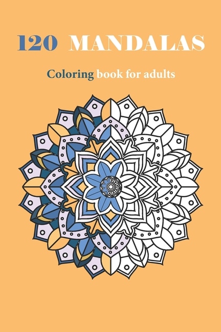 Front cover_120 Mandalas Coloring Book For Adults