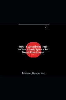 Couverture_How To Successfully Trade Debit and Credit Spreads For Weekly Extra Income