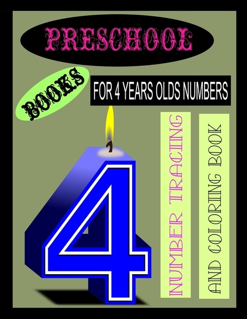 Preschool Books for 4 Years Olds Numbers: Number Tracing and Coloring Book