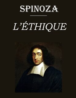 Éthique: édition intégrale et annotée