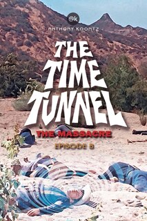Couverture_The Time Tunnel - The Massacre