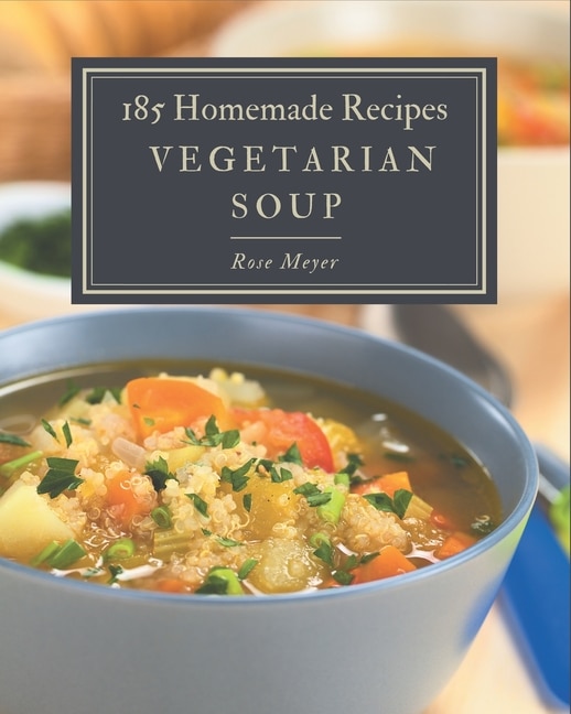 Couverture_185 Homemade Vegetarian Soup Recipes