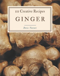 Couverture_111 Creative Ginger Recipes