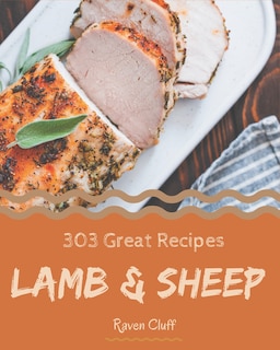 Front cover_303 Great Lamb & Sheep Recipes