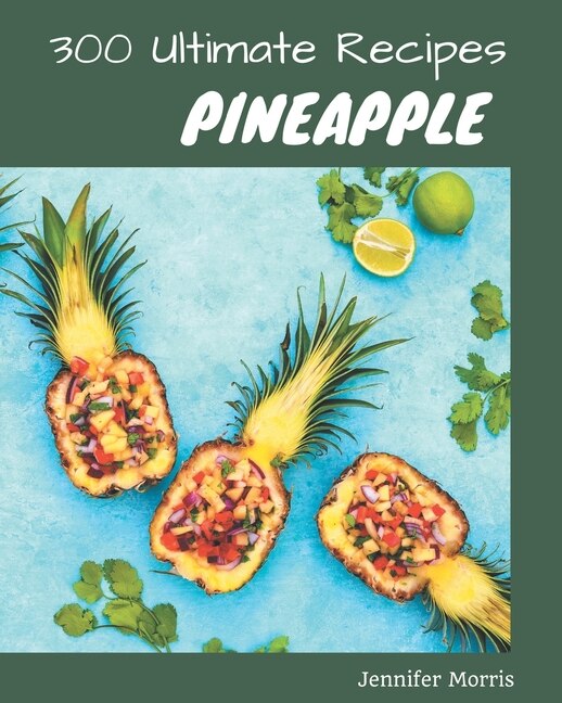 Couverture_300 Ultimate Pineapple Recipes