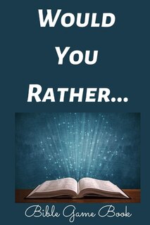 Front cover_Would You Rather Bible Game Book
