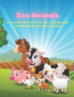 Front cover_Zoo Animals - A Coloring Book With Fun, Easy, And Relaxing Coloring Pages For Animal Lovers