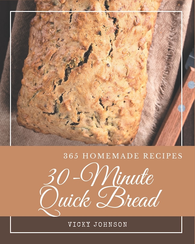 Couverture_365 Homemade 30-Minute Quick Bread Recipes