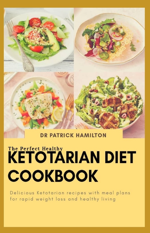 Front cover_The Perfect Healthy Ketotarian Diet Cookbook