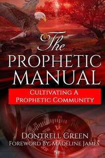 The Prophetic Manual: Cultivating A Prophetic Community