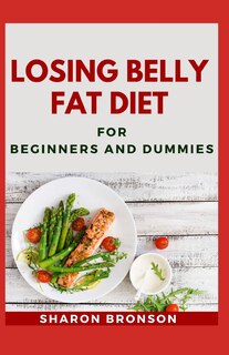 Couverture_Losing Belly Fat Diet For Beginners and Dummies