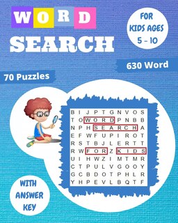 Word Search for Kids for Ages 5-10: 70 Fun and Educational Word Search Puzzles To Keep Your Child Entertained For Hours! Improve Spelling, Vocabulary, and Memory For Kids!