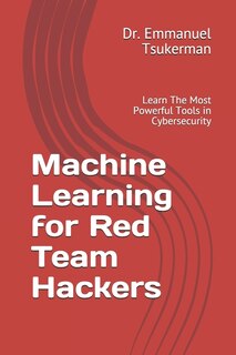 Front cover_Machine Learning for Red Team Hackers