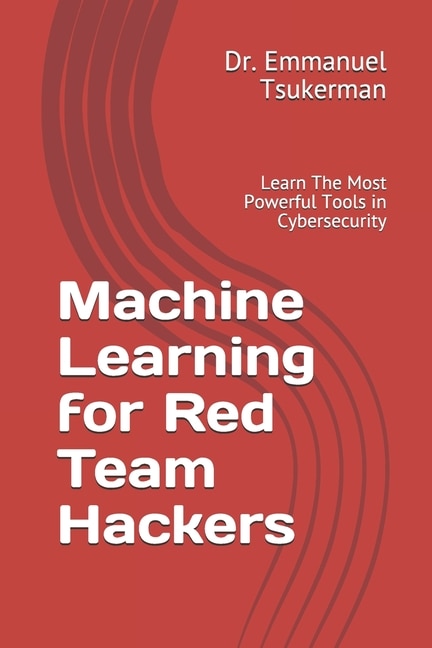 Front cover_Machine Learning for Red Team Hackers
