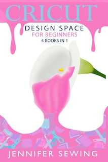 Front cover_Cricut Design Space for Beginner 4 in 1