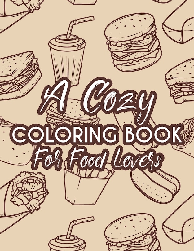 Front cover_A Cozy Coloring Book For Food Lovers