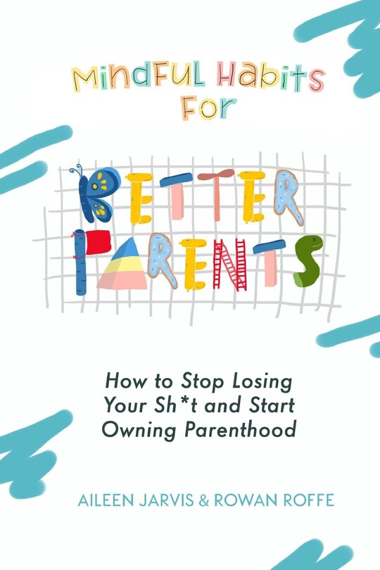 Front cover_Mindful Habits for Better Parents