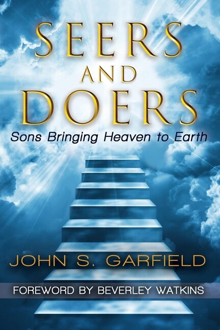 Seers and Doers: Sons Bringing Heaven To Earth