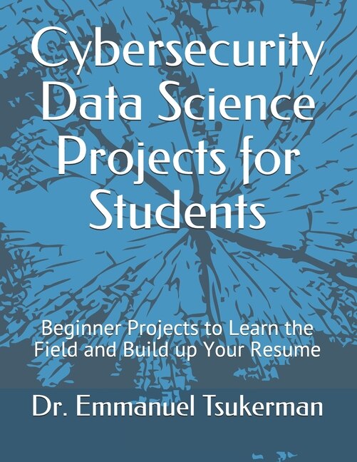 Couverture_Cybersecurity Data Science Projects for Students