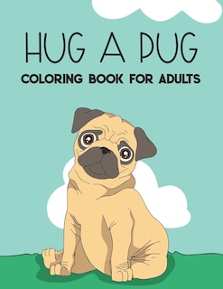 Front cover_Hug A Pug Coloring Book For Adults