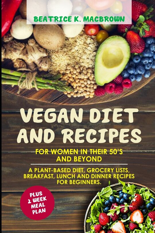 Front cover_Vegan Diet And Recipes For Women In Their 50's And Beyond