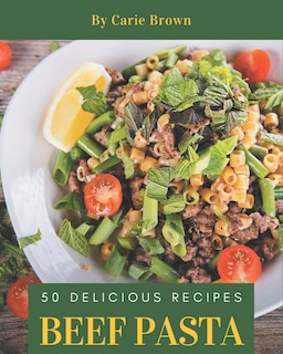 Front cover_50 Delicious Beef Pasta Recipes