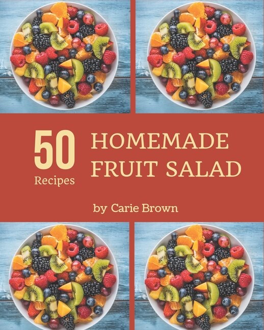 Couverture_50 Homemade Fruit Salad Recipes