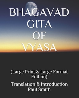 Bhagavad Gita of Vyasa: (Large Print & Large Format Edition)