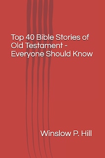 Front cover_Top 40 Bible Stories of Old Testament - Everyone Should Know