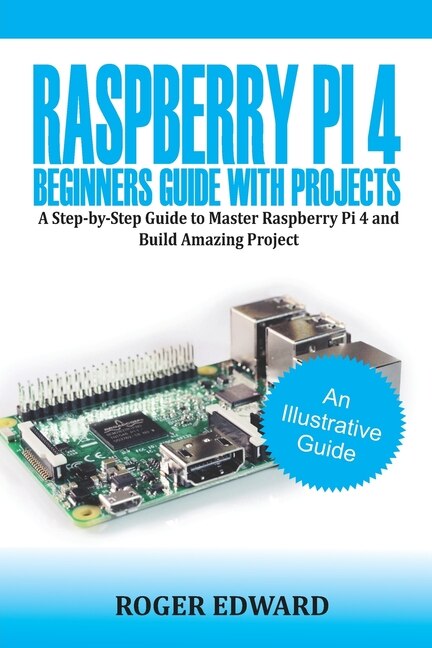 Front cover_Raspberry Pi 4 Beginners Guide With Projects