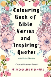 Colouring Book of Bible Verses & Inspiring Quotes: 100 Mindful Mandalas