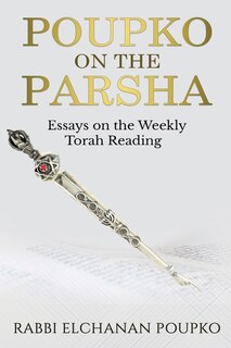 Poupko on the Parsha: Essays on the Weekly Torah Reading