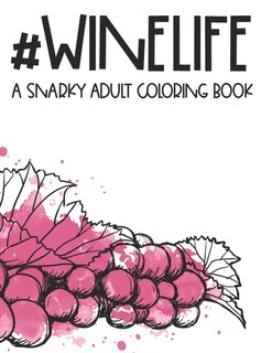 Couverture_#Winelife A Snarky Adult Coloring Book