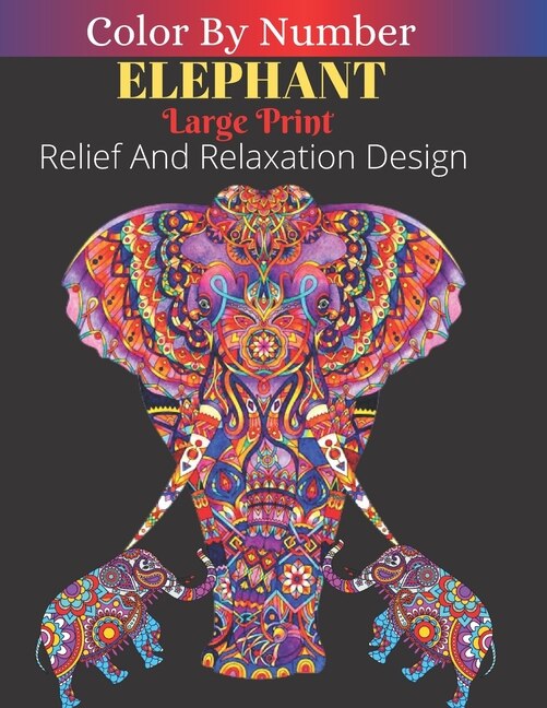 Front cover_Elephant Color By Number Large Print Relief Relaxation Designs