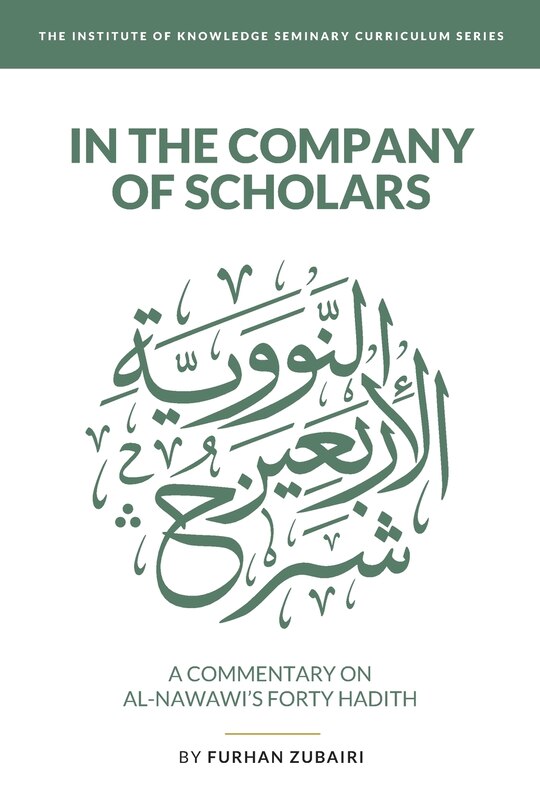 Couverture_In the Company of Scholars - a Commentary on al-Nawawī's Forty Ḥadīth