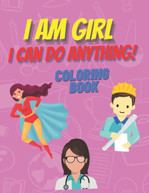 Front cover_I am girl. I can do anything! Coloring Book.