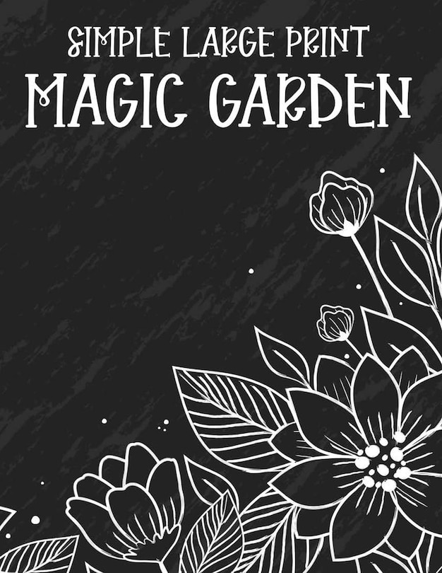 Simple Large Print Magic Garden A Coloring Book Of Spring For Elderly