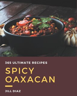 Couverture_365 Ultimate Spicy Oaxacan Recipes