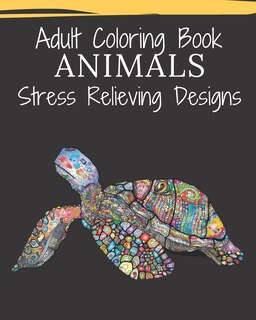 Animals Adult Coloring Book: Stress Relieving Designs And Relaxation, Beautiful Forest Animals, Birds, Aquatic, Desert