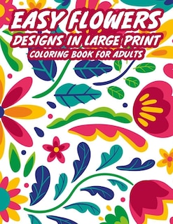 Couverture_Easy Flowers Designs In Large Print Coloring Book For Adults