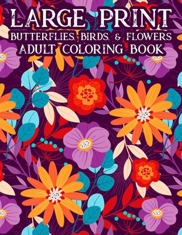Couverture_Large Print Butterflies, Birds, & Flowers Adult Coloring Book