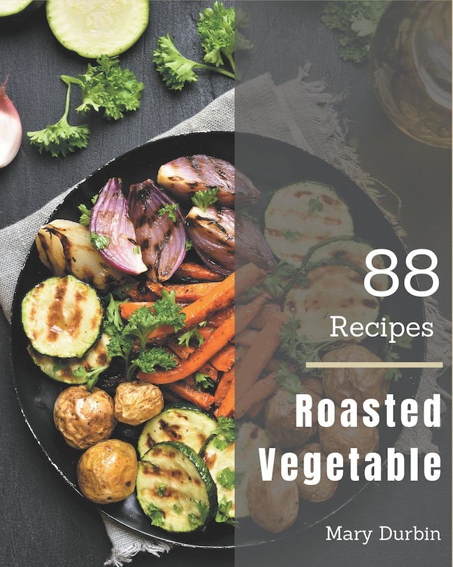 Front cover_88 Roasted Vegetable Recipes