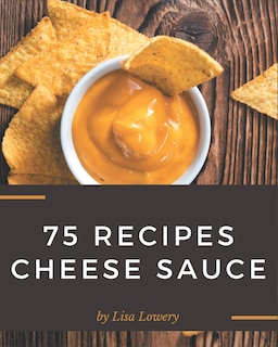 Front cover_75 Cheese Sauce Recipes