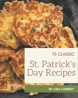 Front cover_75 Classic St. Patrick's Day Recipes