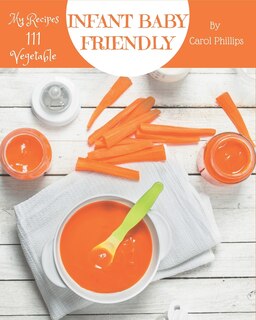 Couverture_My 111 Infant Baby Friendly Vegetable Recipes