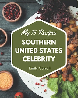 Couverture_My 75 Southern United States Celebrity Recipes