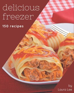 Front cover_150 Delicious Freezer Recipes