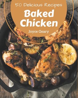 Couverture_50 Delicious Baked Chicken Recipes